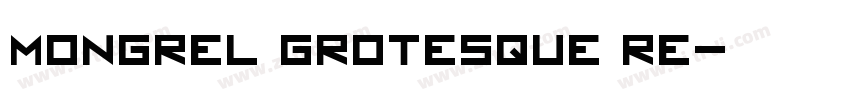 Mongrel Grotesque Re字体转换